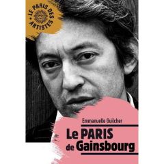 Le Paris de Gainsbourg - Guilcher Emmanuelle