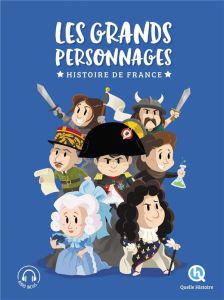 Les grands personnages. Histoire de France - Crété Patricia - Wennagel Bruno - Ferret Mathieu -