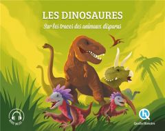 Les dinosaures. Sur les traces des animaux disparus - Crété Patricia - Wennagel Bruno - Ferret Mathieu -