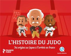 L'histoire du judo. Des origines au Japon à l'arrivée en France - Charlot Emmanuel - Frandeboeuf Antoine - Remy Oliv