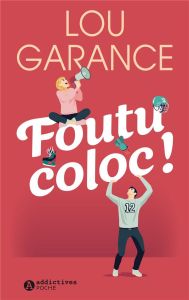 Foutu Coloc ! - Garance Lou