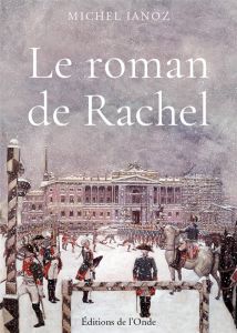 Le roman de Rachel - Ianoz Michel