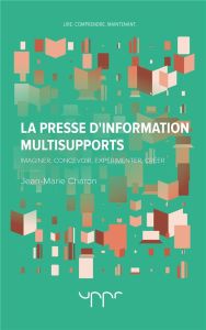 La presse d'information multisupports - Charon Jean-Marie