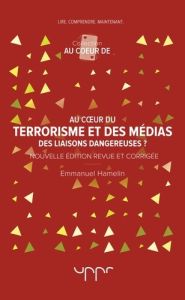 Au coeur du terrorisme et des médias - Hamelin Emmanuel - Akrouf Chems - Decloquement Fra