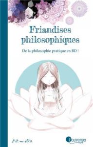 Friandises philosophiques Tome 1 - ART-MELLA