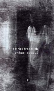 L'enfant secoué - Froehlich Patrick