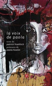 La voix de Paola - Froehlich Patrick - Hivelin Paola