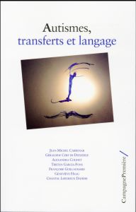 Autismes, transferts et langage - Garcia-Fons Tristan