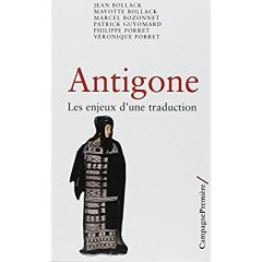 Antigone. Les enjeux d'une traduction - Bollack Jean - Bollack Mayotte - Bozonnet Marcel -