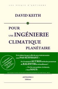 Pour une ingénierie climatique planétaire - Keith David - Augier Bertrand