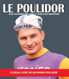 Le Poulidor - Poulidor Raymond - Brouchon Jean-Paul - Merckx Edd