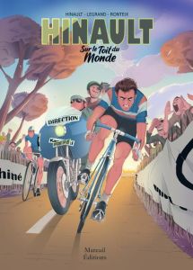 Hinault : Sur le toit du monde - Hinault Bernard - Legrand Jeff - Ronteix Fabien