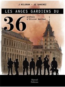 Les anges gardiens du 36 - Milgram Josette - Sanchez Jean-Charles - Marchal O