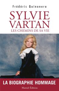 Sylvie Vartran . Les chemins de sa vie - Quinonero Frédéric