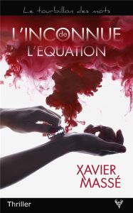 L'inconnue de l'équation - Massé Xavier