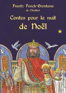 Contes pour la nuit de Noël - Funck-Brentano Frantz - Lordey Daniel