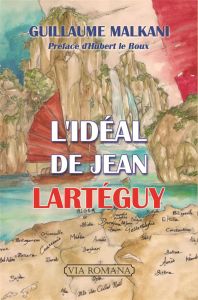 L'idéal de Jean Lartéguy - Malkani Guillaume - Le Roux Hubert