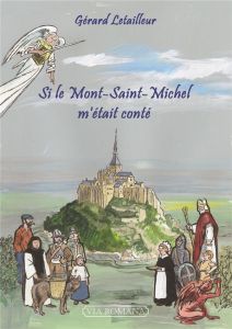 Si le mont Saint-Michel m'était conté - Letailleur Gérard - Charneau Michel - Pichard Fran