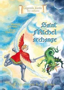 Saint Michel archange. Le protecteur de la France - VIAL-ANDRU M.