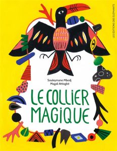 Le collier magique - Mbodj Souleymane - Attiogbé Magali