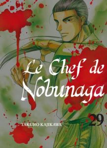 Le chef de Nobunaga Tome 29 - Kajikawa Takuro