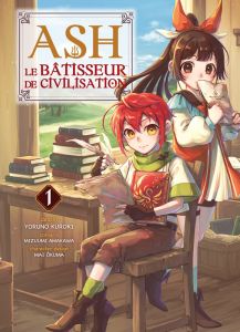 Ash, le bâtisseur de civilisation Tome 1 - Kuroki Yoruno - Amakawa Mizuumi - Morita Masaya -