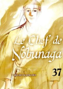 Le chef de nobunaga Tome 37 - Kajikawa Takuro