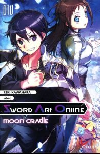 Sword Art Online Tome 10 : Moon cradle - Kawahara Reki