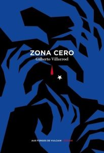 Zona cero - Villarroel Gilberto - Fillière Carole