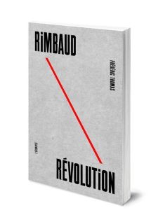 Rimbaud révolution - Thomas Frédéric