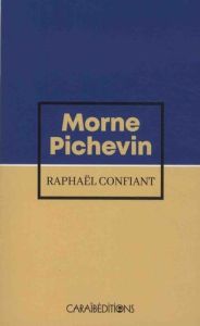 Morne Pichevin - Confiant Raphaël