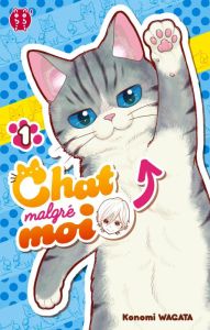 Chat malgré moi Tome 1 - Wagata Konomi