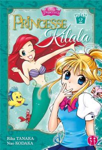 Princesse Kilala Tome 2 - Tanaka Rika - Kodaka Nao - Aya Citroën Laetitia