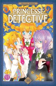 Princesse Detective Tome 10 - Anan Mayuki