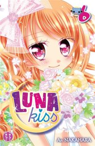 Luna Kiss Tome 6 - Nakahara An - Debienne Manon