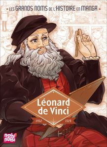 Les grands noms de l'histoire en manga : Léonard de Vinci - Fukaki Shouko - Ikegami Hidehiro - Gippon Raphaële