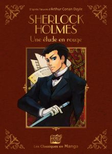 Les Classiques en Manga - Sherlock Holmes : Une Etude En Rouge - Fukaki Shouko - Doyle Arthur Conan - Gippon Raphaë
