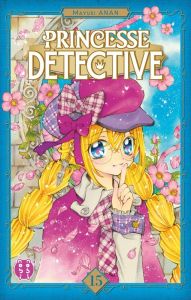 Princesse détective Tome 15 - Anan Mayuki - Lejeune Nathalie