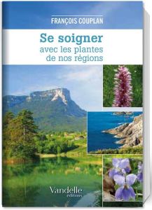 Se soigner avec les plantes de nos régions - Couplan François