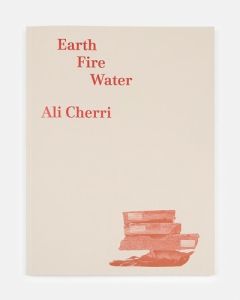 Earth, Fire, Water - Cherri Ali - Azimi Roxana - El-ariss Tarek - Feldm