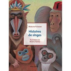 Histoires de singes - Plénard Marilyn - Farina Marta