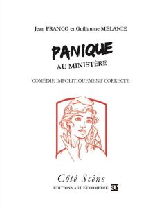 Panique au ministère - Franco Jean - Mélanie Guillaume