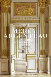 L'hôtel de Mercy-Argenteau. Un écrin pour l'histoire, Edition bilingue français-anglais - Pouy Léonard - Luk Fui Lee - Macdonald Lise - Bos