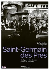 Saint Germain des Prés. 100 photos de légende - Ravelle Françoise