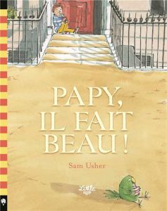 Papy : Papy, il fait beau ! - Usher Sam - Mercier-Gallay Véronique