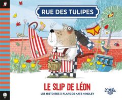 Rue des Tulipes : Le slip de Léon - Hindley Kate - Colo Mathilde