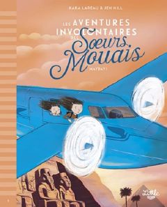 Les aventures involontaires des soeurs Mouais Tome 3 : Mayday ! - LaReau Kara - Hill Jen - Elland-Goldsmith Rosalind