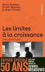 Les limites à la croissance (dans un monde fini). Le rapport Meadows, 30 ans après - Meadows Dennis - Meadows Donella - Randers Jorgen