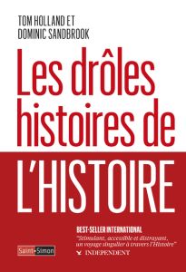 Les drôles histoires de l'Histoire - Holland Tom - Sandbrook Dominic - Raden Yves du