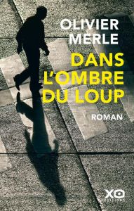 Dans l'ombre du loup - Merle Olivier